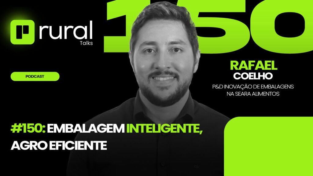 150-Rural-Talks-Rafael-Coelho-Seara-Embalagem-Inteligente-Agro-Eficiente.