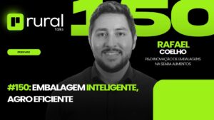150-Rural-Talks-Rafael-Coelho-Seara-Embalagem-Inteligente-Agro-Eficiente.