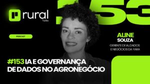 #153 IA e Governança de Dados no Agronegócio - Aline Souza