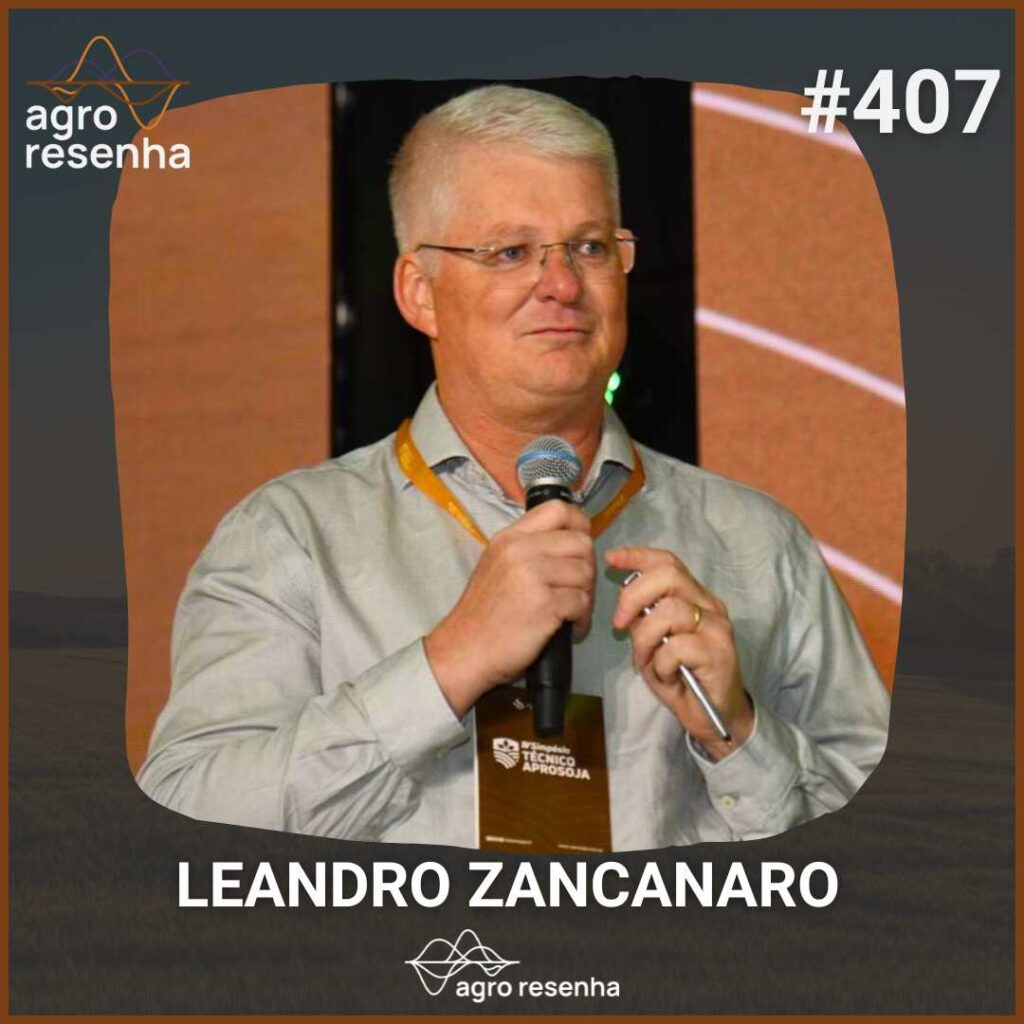 ARP#407 - O papel da pesquisa na evolução da agricultura mato-grossense (Leandro Zancanaro)