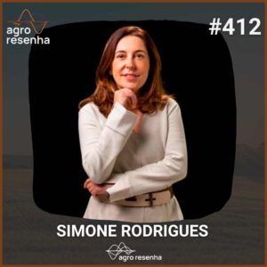Agro Resenha Podcast - Episódio 412 - Simone Rodrigues