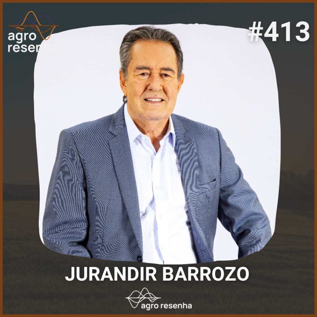 Agro Resenha Podcast #413 - Jurandir Barrozo