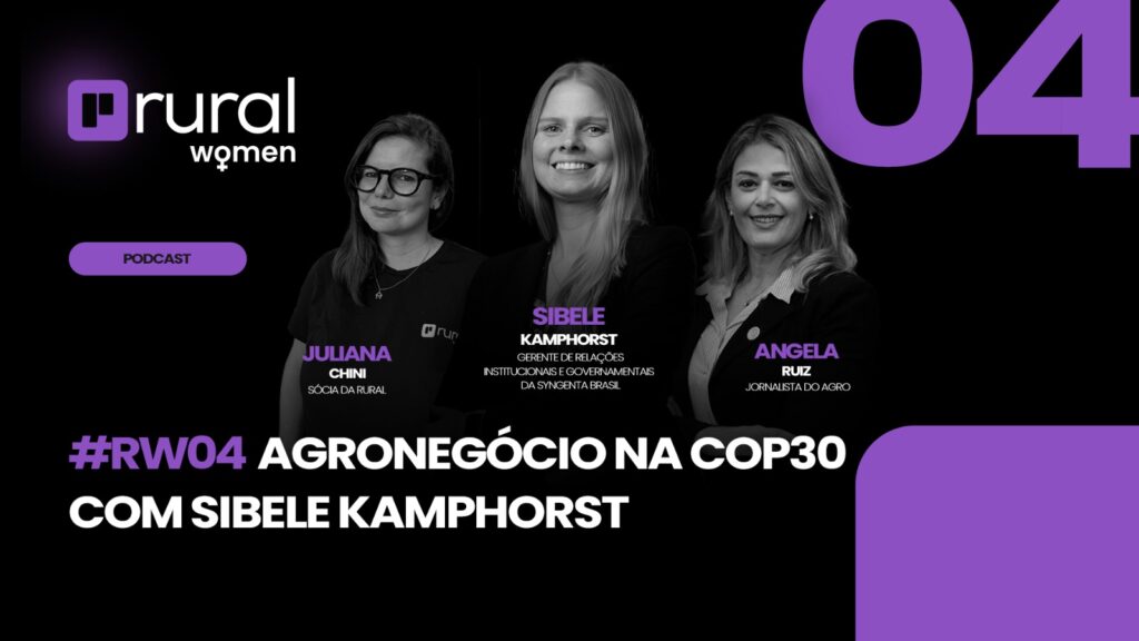 Rural Women Podcast - Episódio 04 - Agronegócio na COP30 com Sibele Kamphorst
