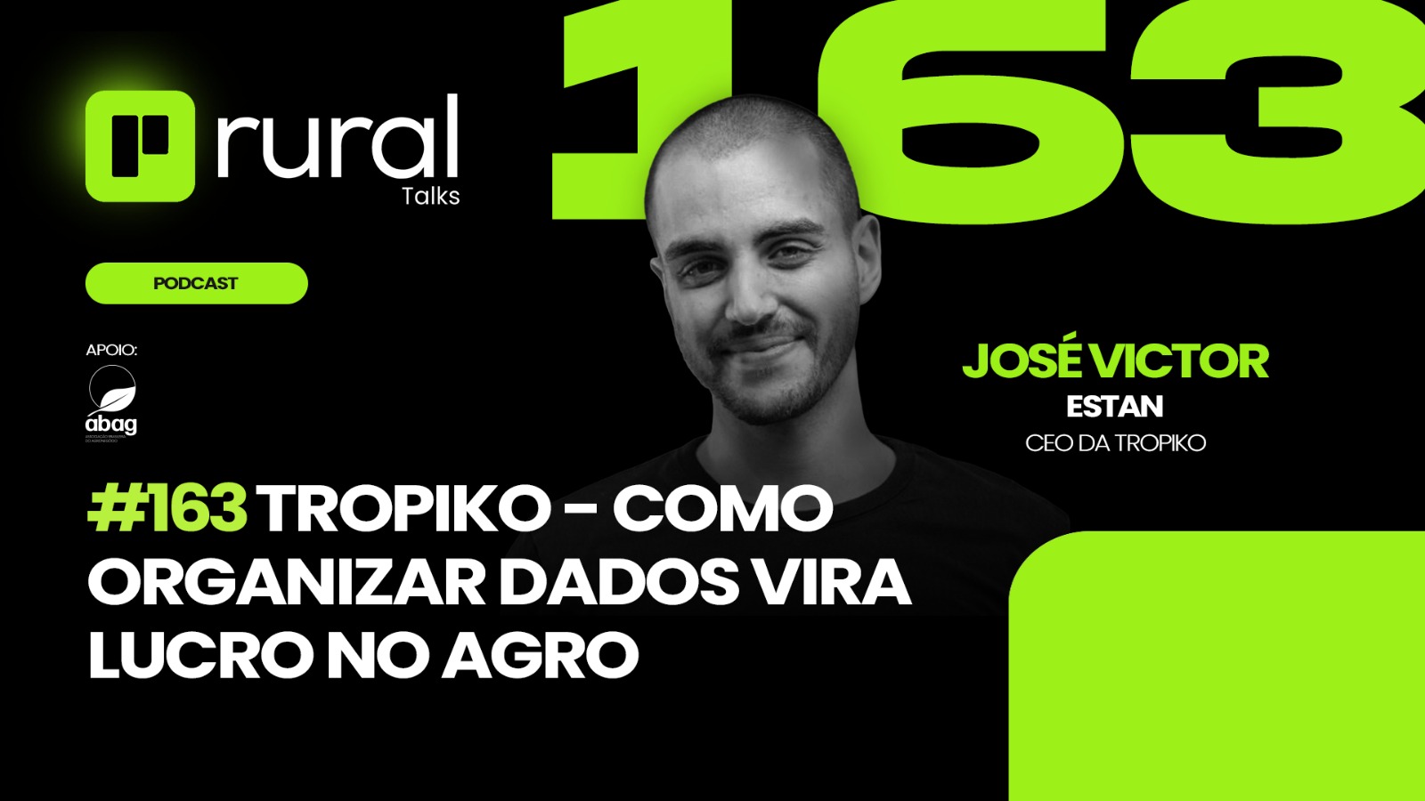 #163 Tropiko - Como organizar dados vira lucro no agro - José Victor