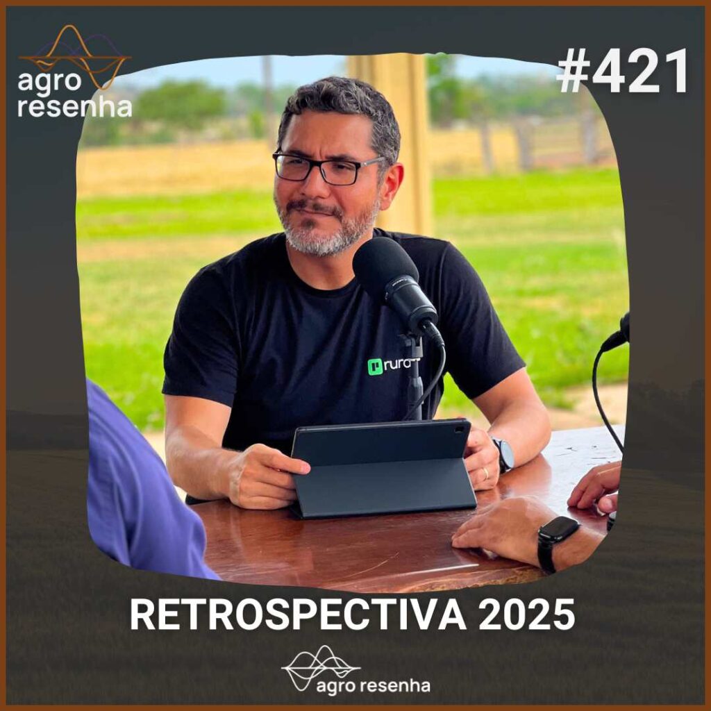ARP#421 - Agro Resenha: Tudo que aconteceu em 2025