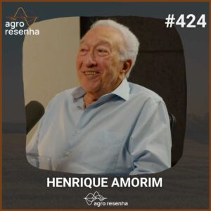 ARP#424 - A mente inovadora por trás da revolução do etanol no Brasil (Henrique Amorim)