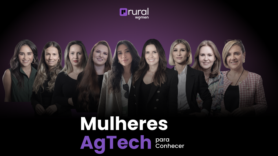 Lideranças femininas: a importância de conectar capital e conheça mulheres agtechs
