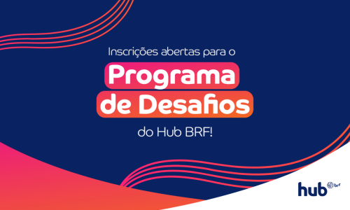 Última chamada para startups que querem cocriar com a BRF