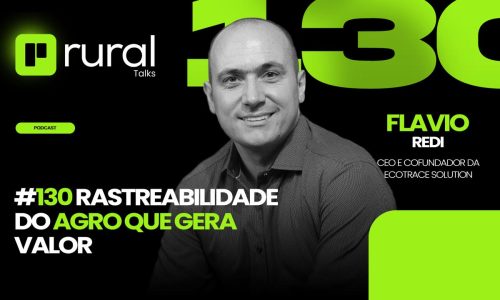 #130 Rastreabilidade do Agro que gera valor